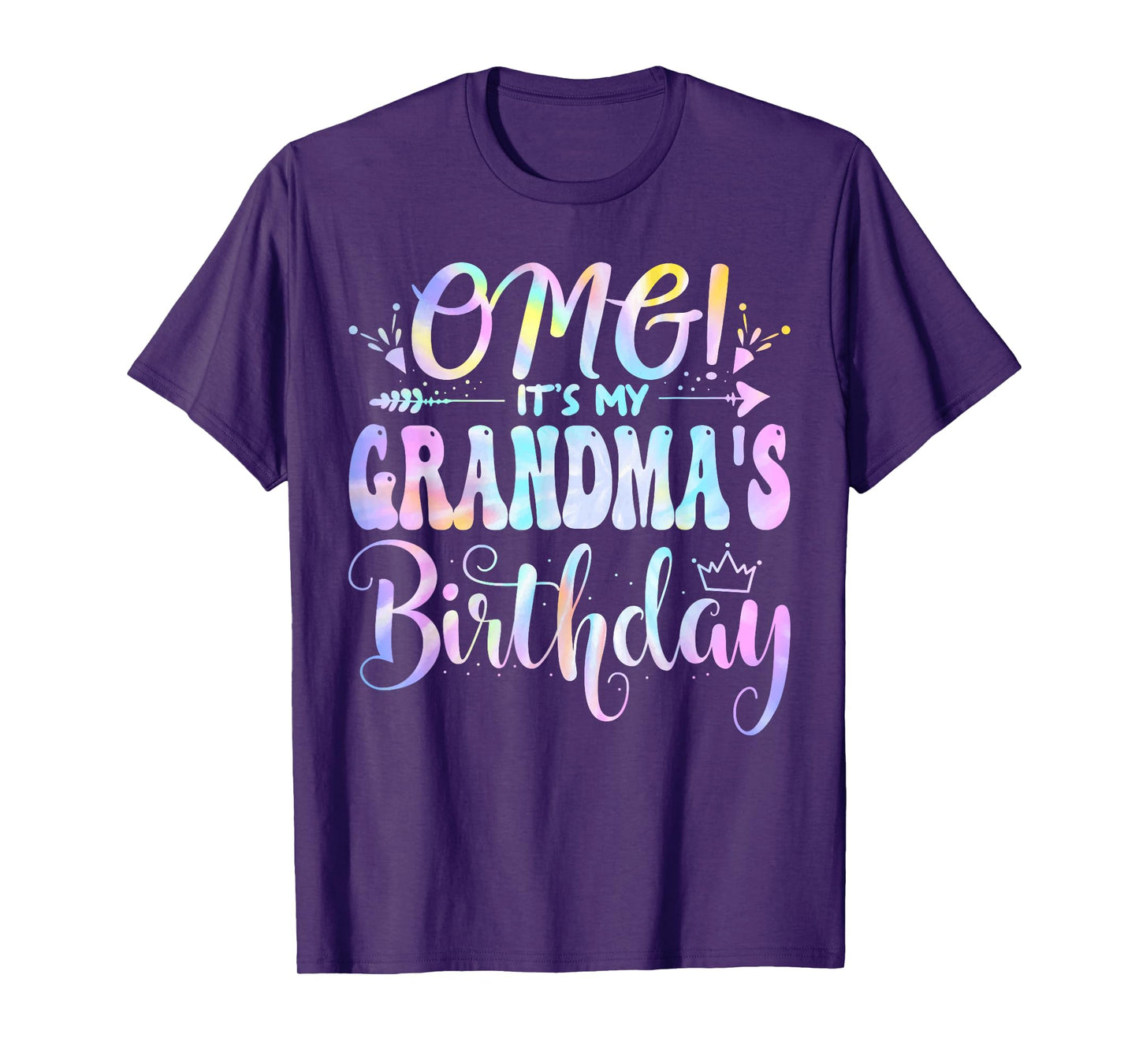 OMG It's My Grandma's Birthday Happy BDay Mother Tie Dye T-Shirt