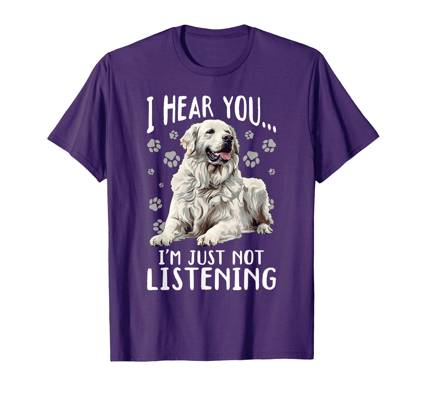Great Pyrenees Dog Breed I hear you… I´m just not Listening T-Shirt