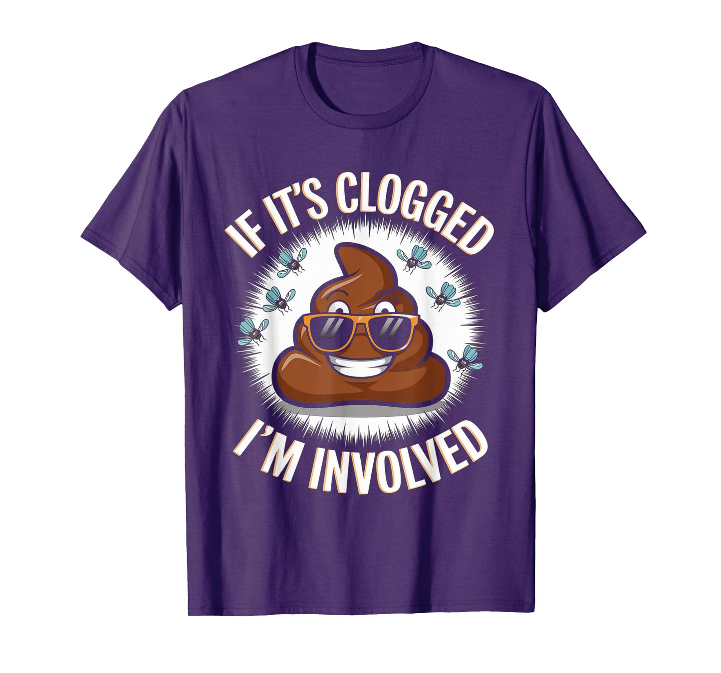If it's clogged I'm involved Toilet Joke Unclog Bathroom Dad T-Shirt