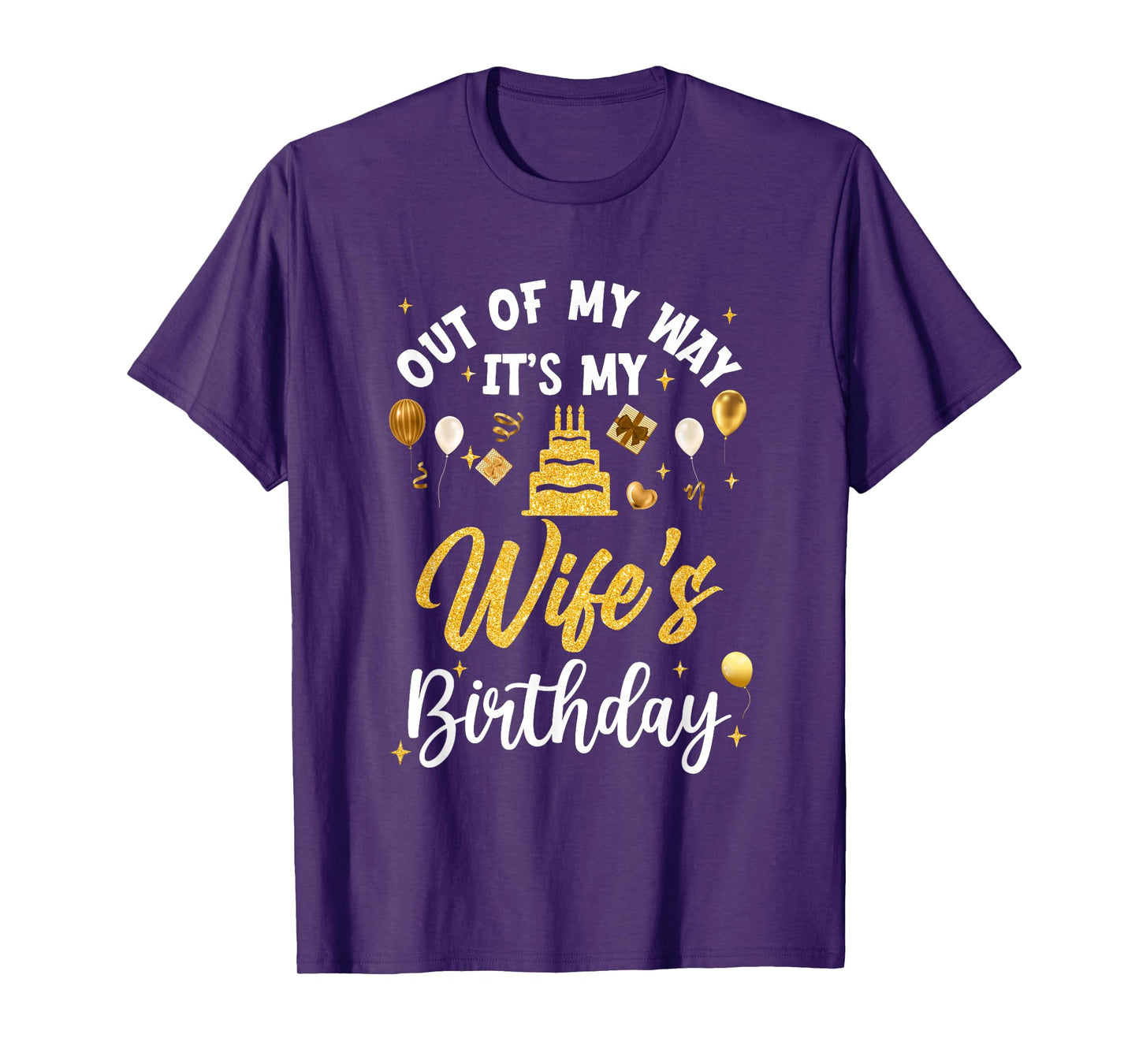 Out Of My Way It's My Wife Birthday Party Matching T-Shirt