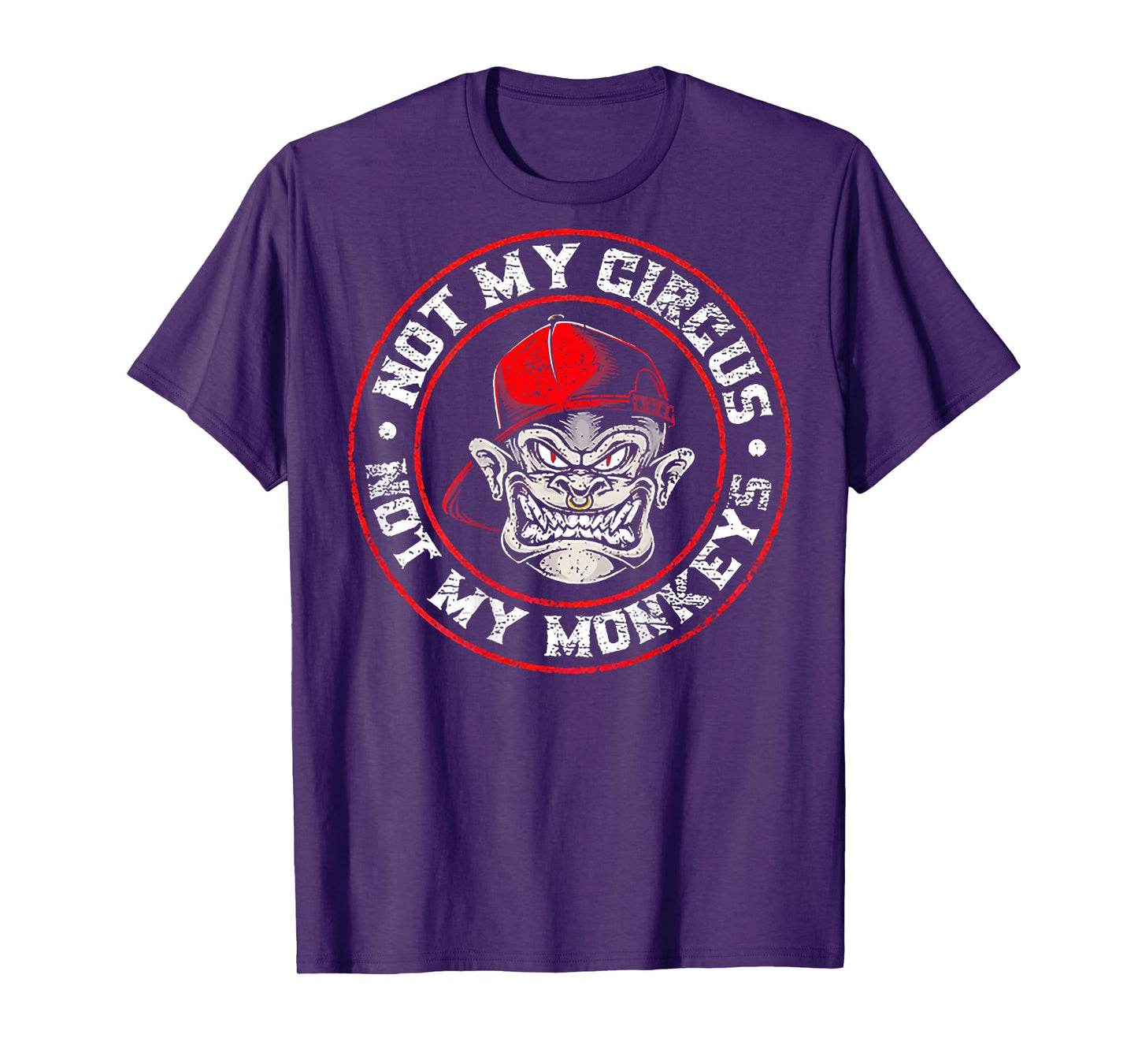 Not My Circus Not My Monkeys (on back) T-Shirt
