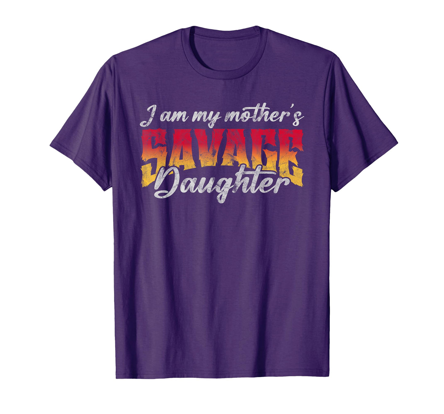 I Am My Mother’s Savage Daughter Feminist Strong Woman T-Shirt