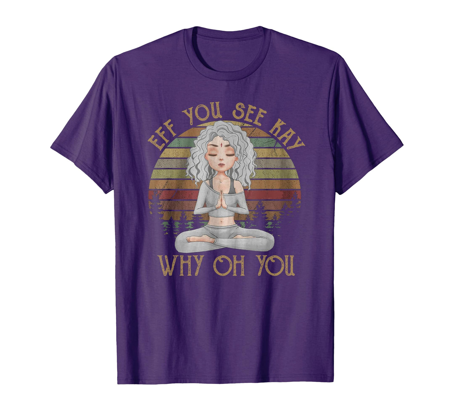 Vintage EFF You See Kay Why Oh You Girl Yoga lover T-Shirt