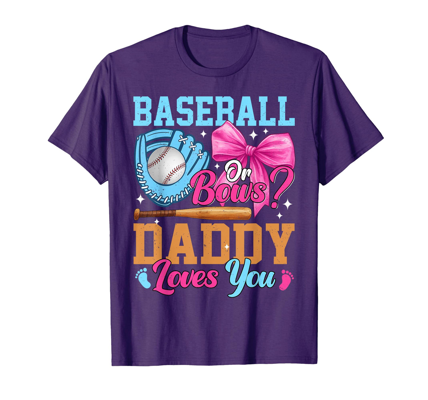Baseball Or Bows Your Daddy Loves You Gender Reveal T-Shirt
