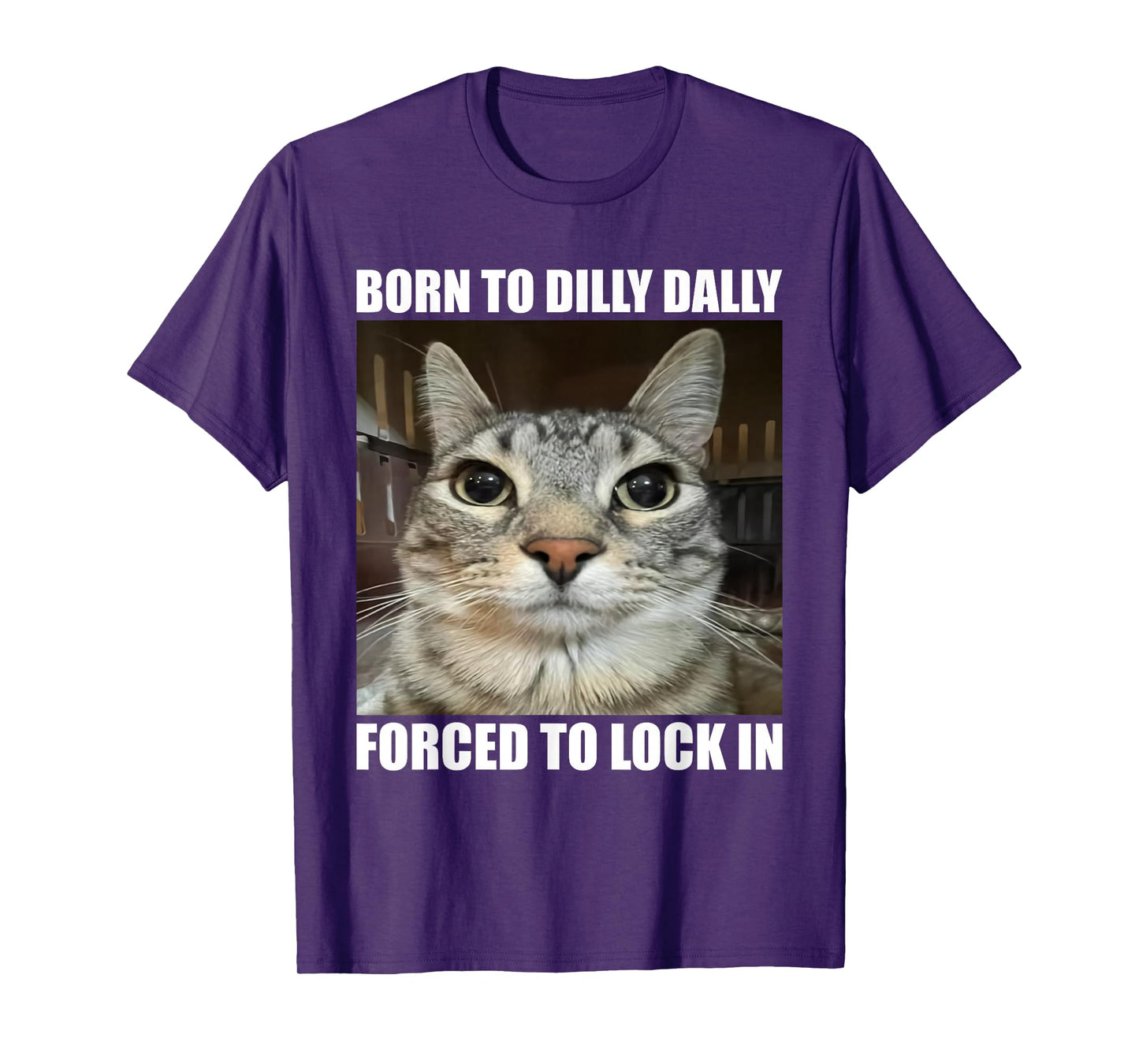 Born To Dilly Dallly Forced To Lock In Cat Lover T-Shirt