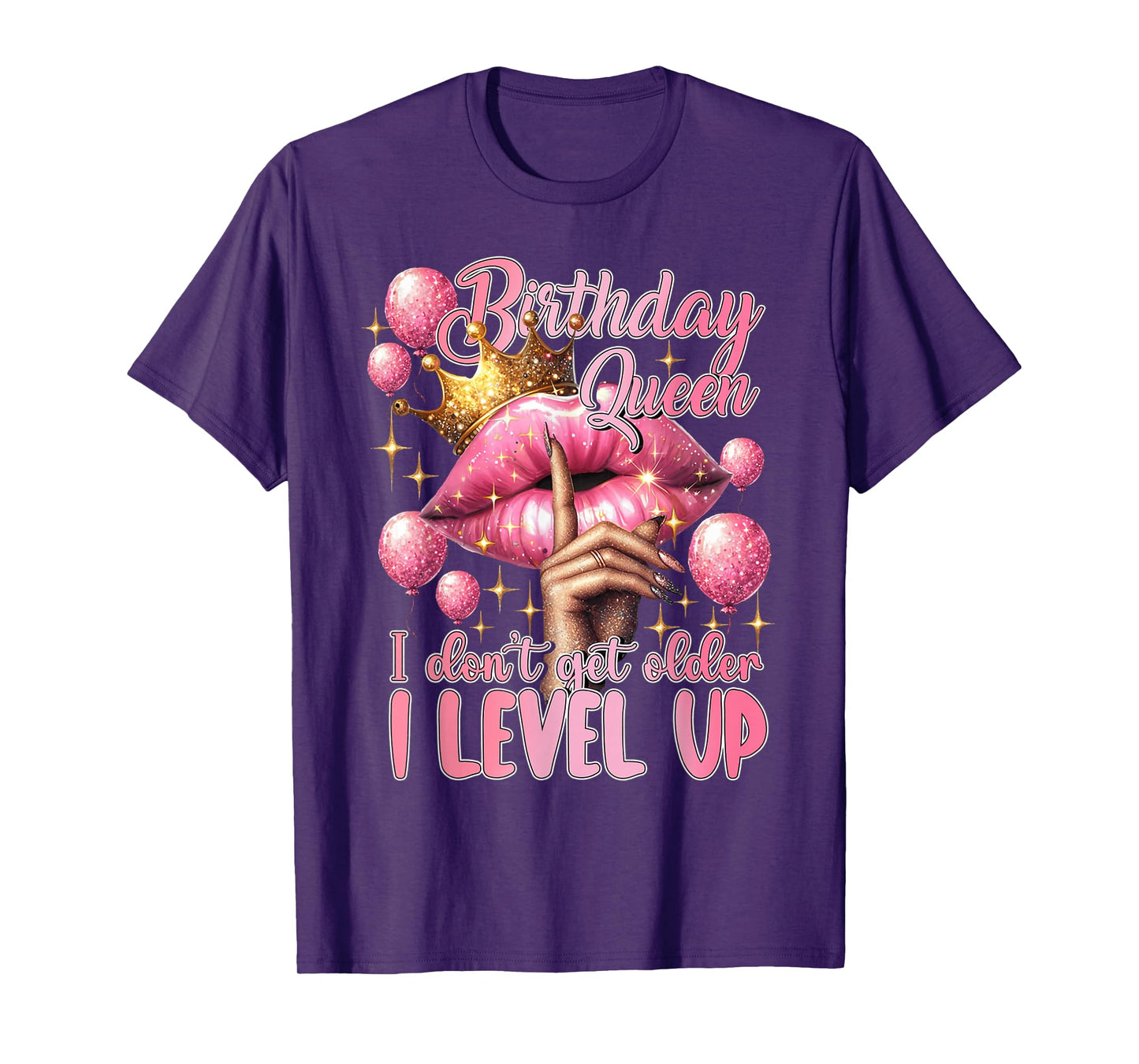 Birthday Queen I Don't Get Older I Level Up Lip Balloon T-Shirt