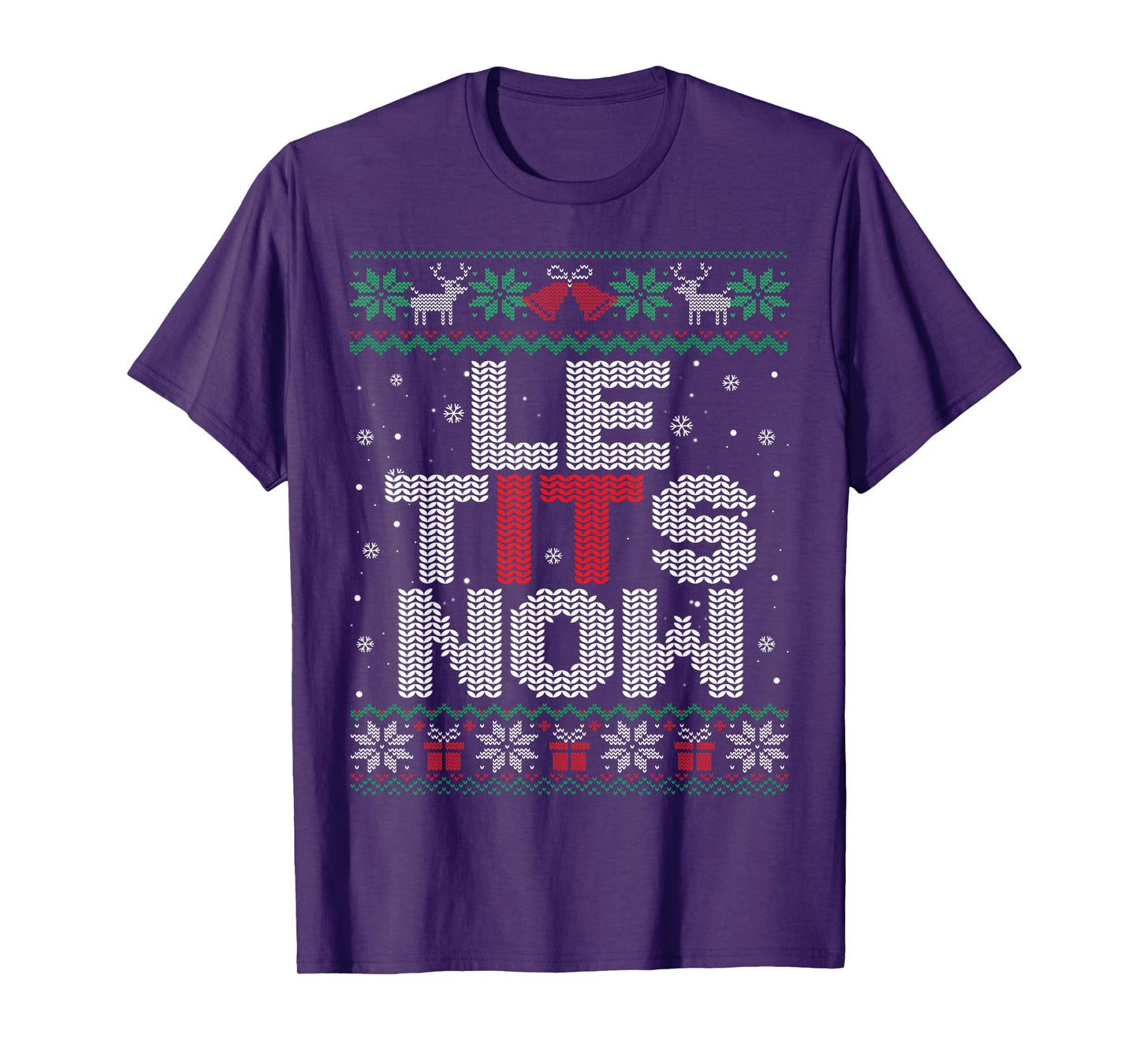 Le Tits Now Funny Xmas Let It Snow Ugly Christmas Sweater T-Shirt