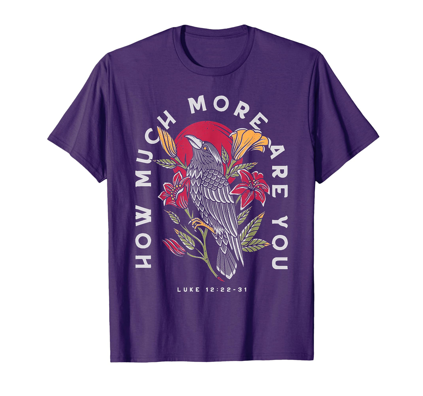 Ravens And Lilies How Much More Are You T-Shirt