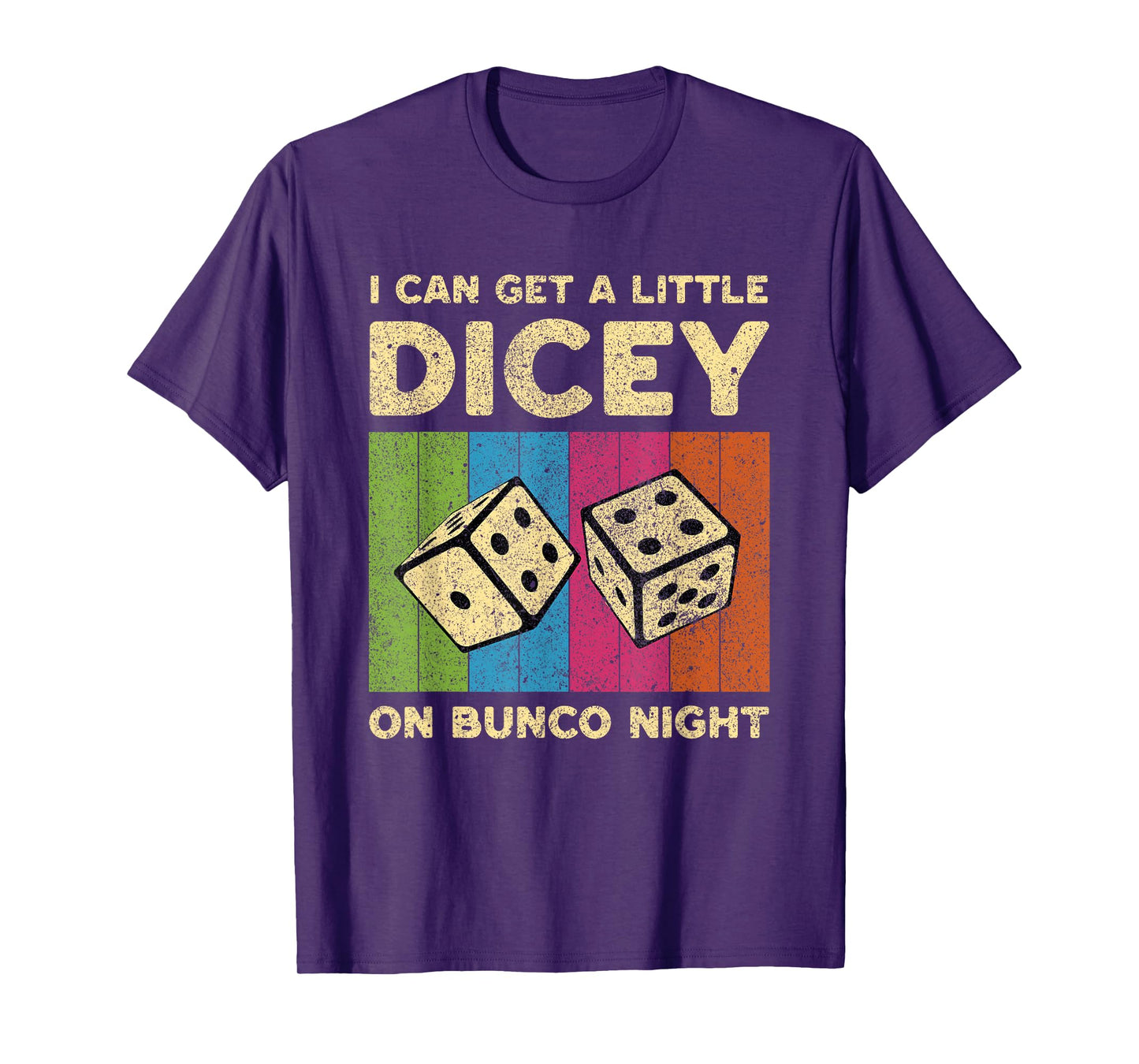 I Can Get A Little Dicey On Bunco Night Vintage Bunco T-Shirt