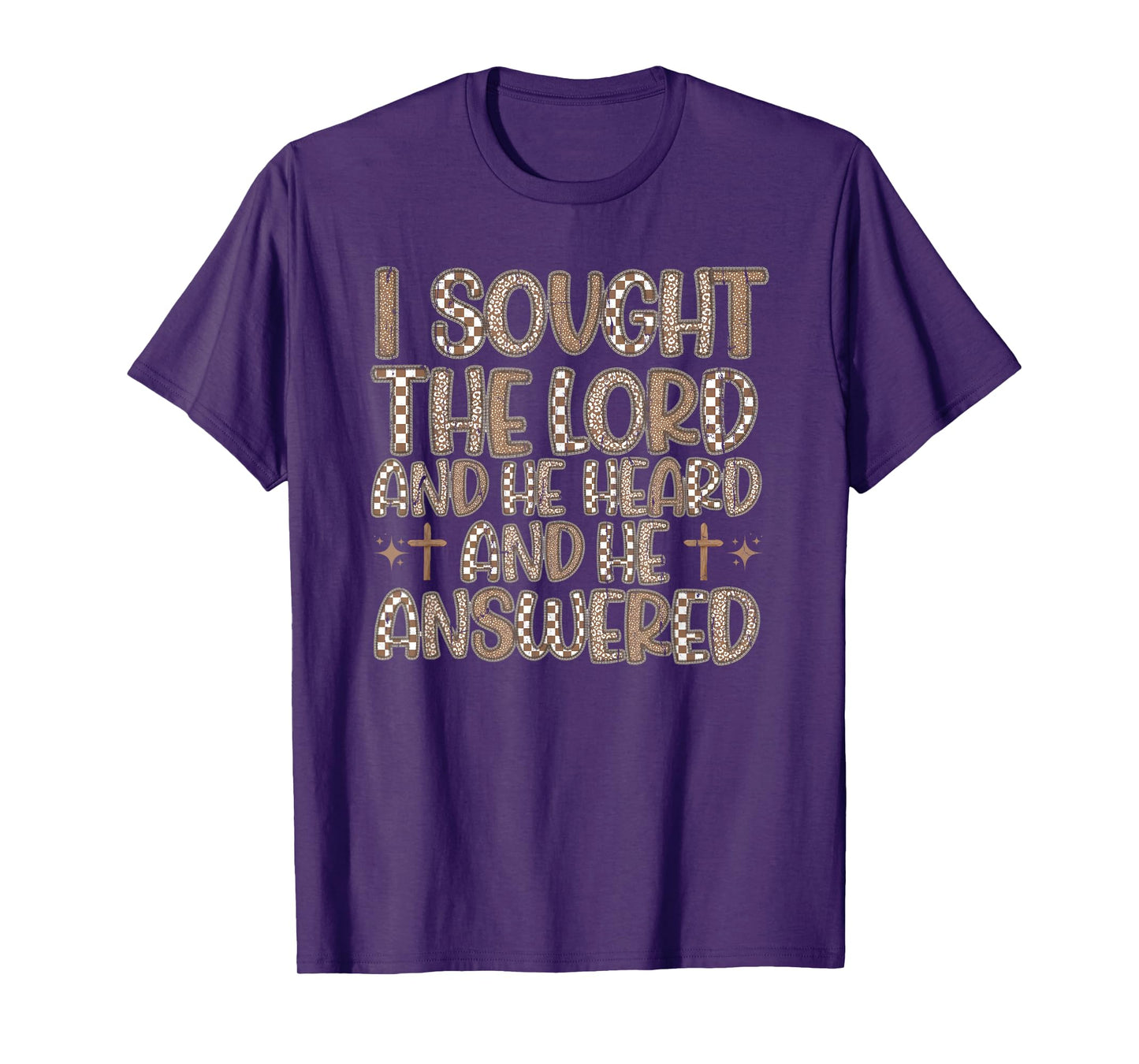 I Sought The Lord and He Heard and He Answered T-Shirt