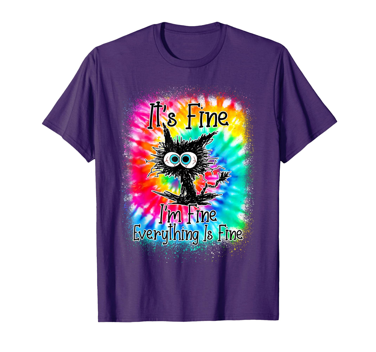 It's Fine I'm Fine Everything Is Fine Funny Cat Tie Dye T-Shirt for Men Women