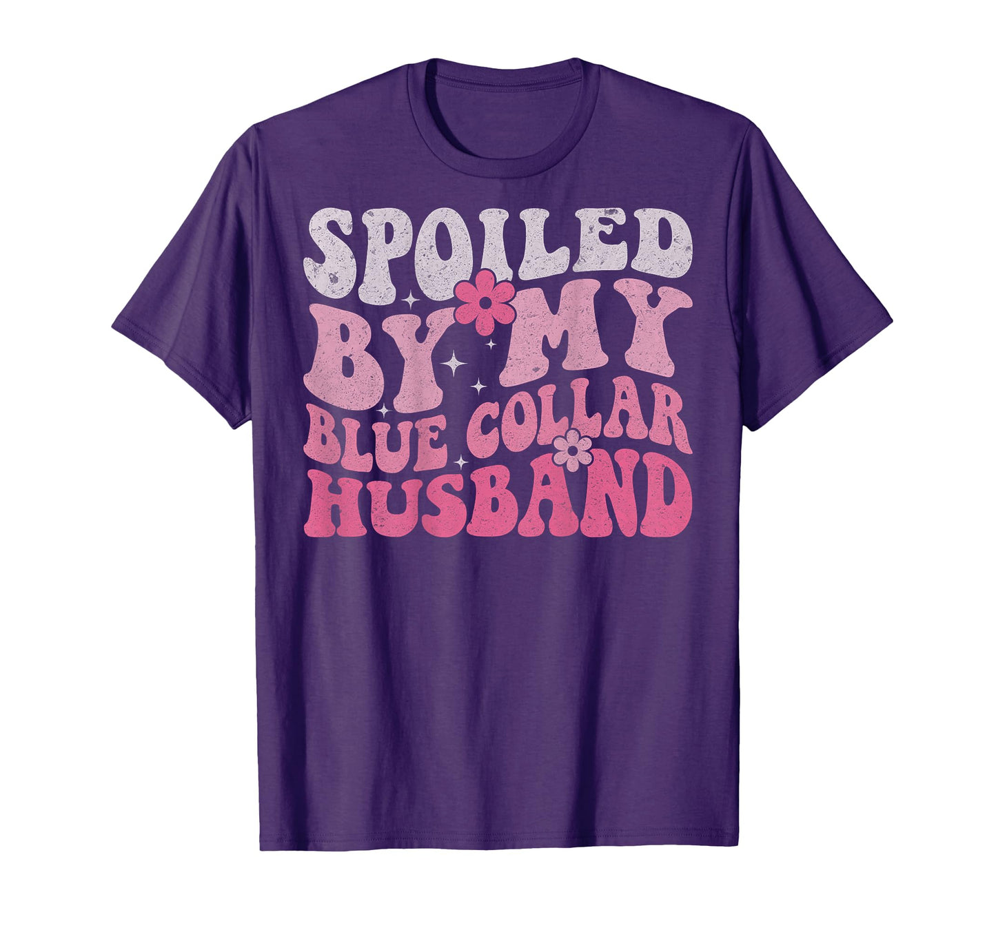 Spoiled By My Blue Collar Husband (On Back) Blue Collar Wife T-Shirt
