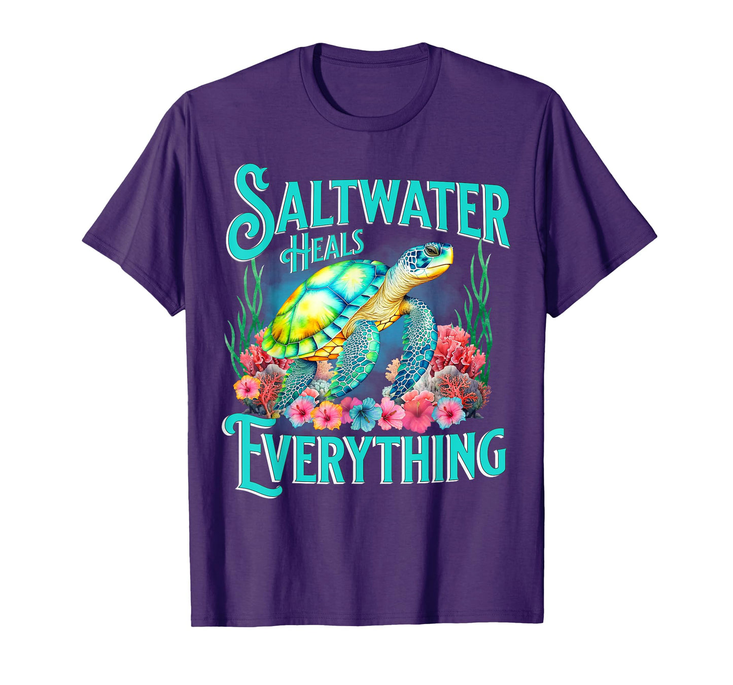 Saltwater Heals Everything Beach Sea Turtle Beach Lover T-Shirt