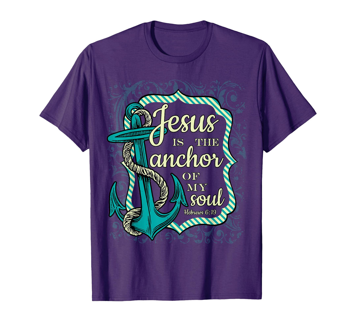 Jesus is the Anchor of My Soul Christian tee religious shirt T-Shirt