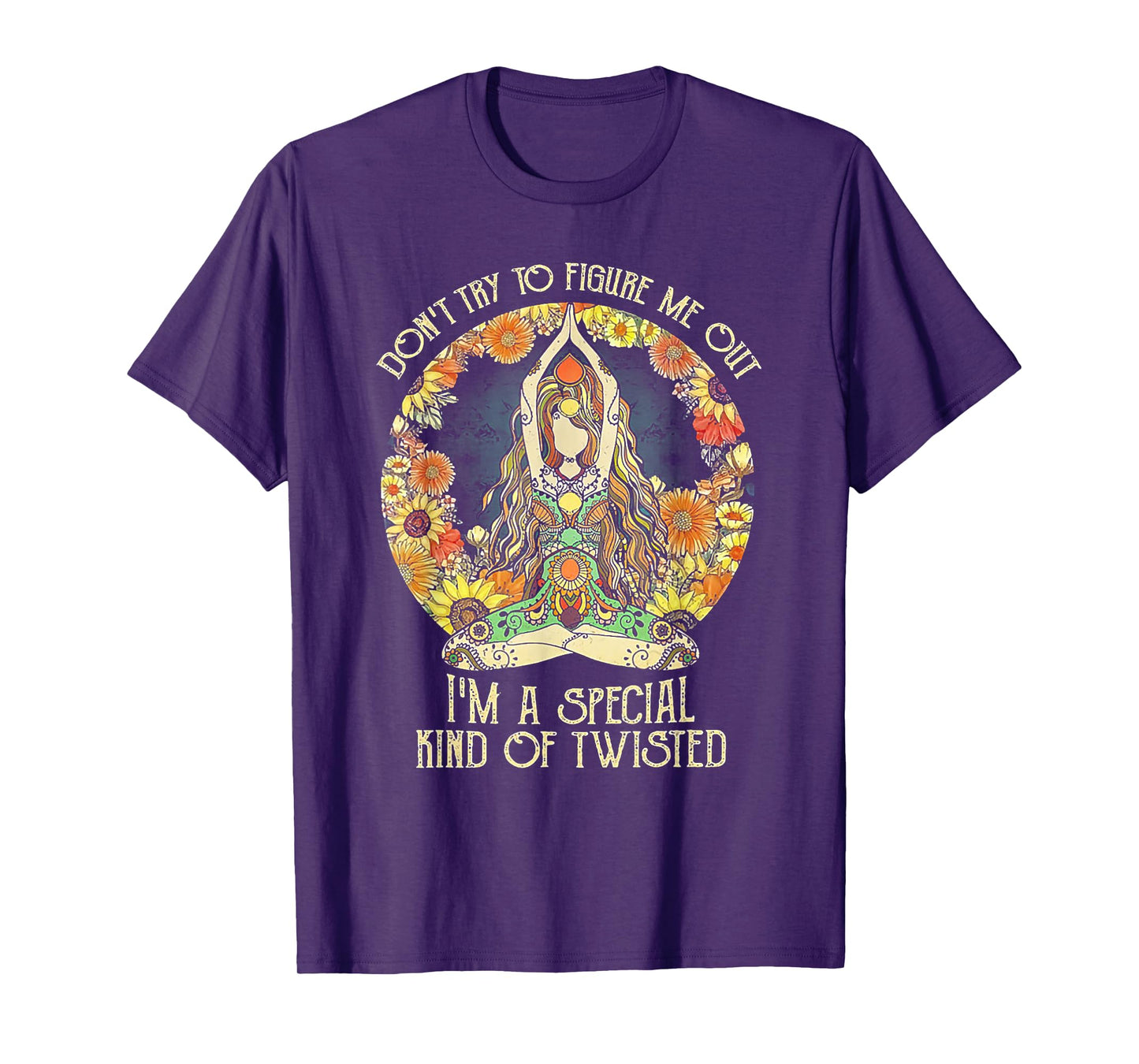 Don't Try To Figure Me Out I'm A Special Kind Of Twisted T-Shirt