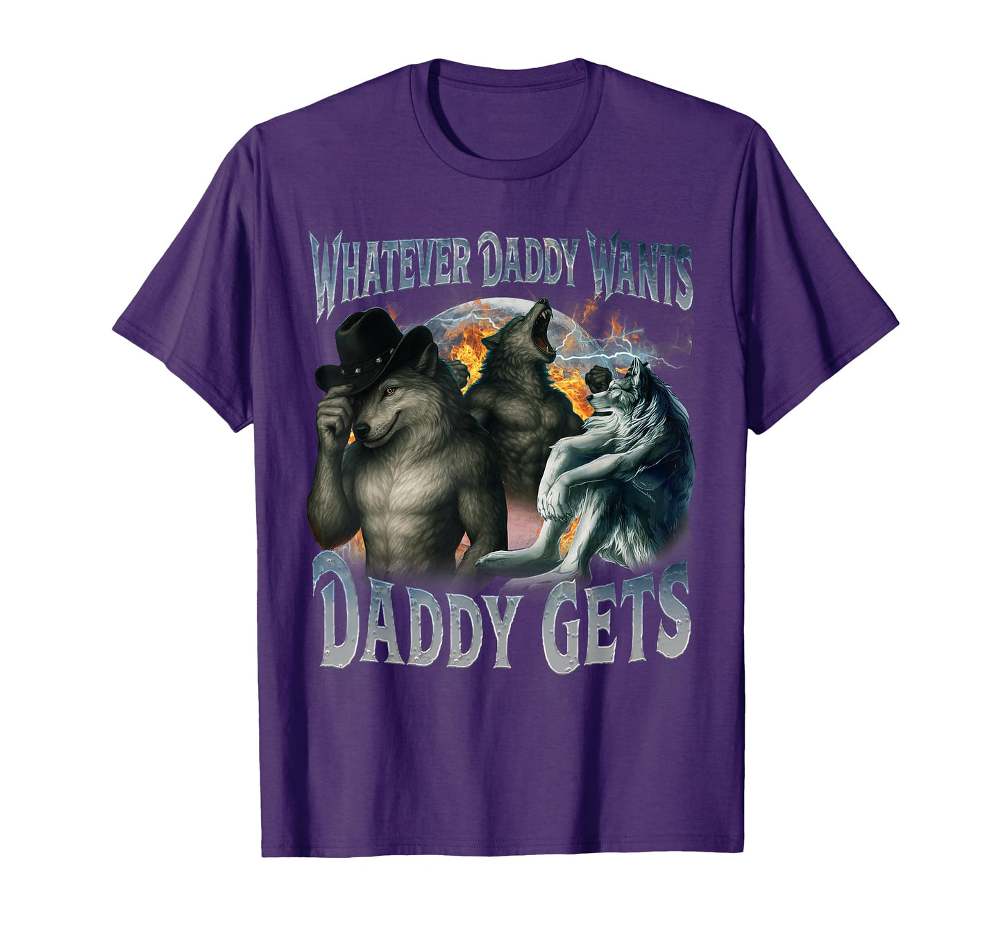 Whatever Daddy Wants Daddy Gets Funny Werewolf Meme Bootleg T-Shirt