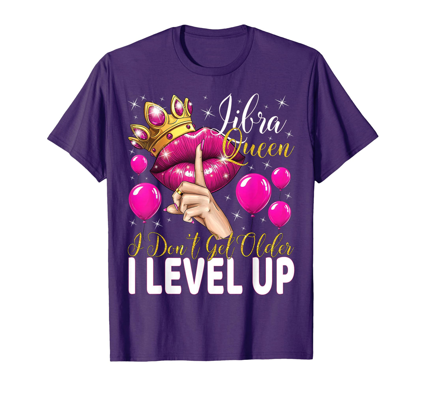 Libra Queen I Don't Get Older I Level Up Birthday Queen T-Shirt