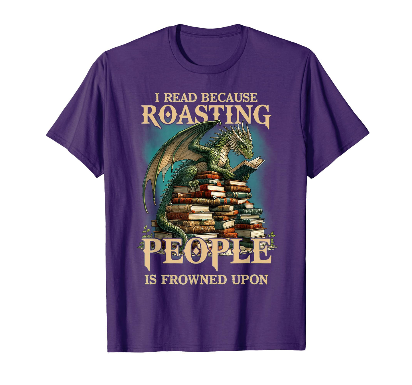 I Read Because Roasting People is Frowned Upon Dragon Book T-Shirt