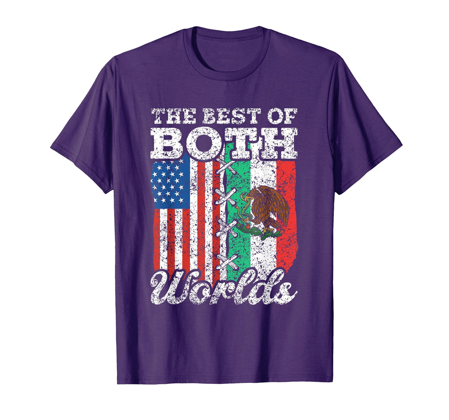 The Best Of Both Worlds Us Usa Mexico Mexican American T-Shirt