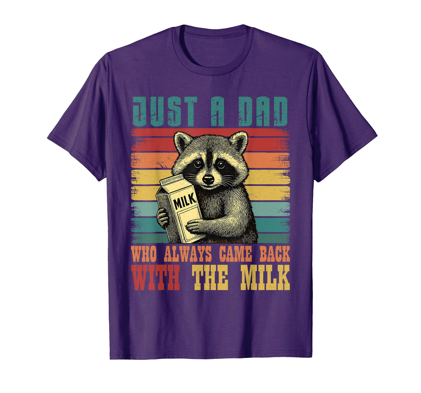 Vintage Racoon Just A Dad Who Always Came Back With The Milk T-Shirt