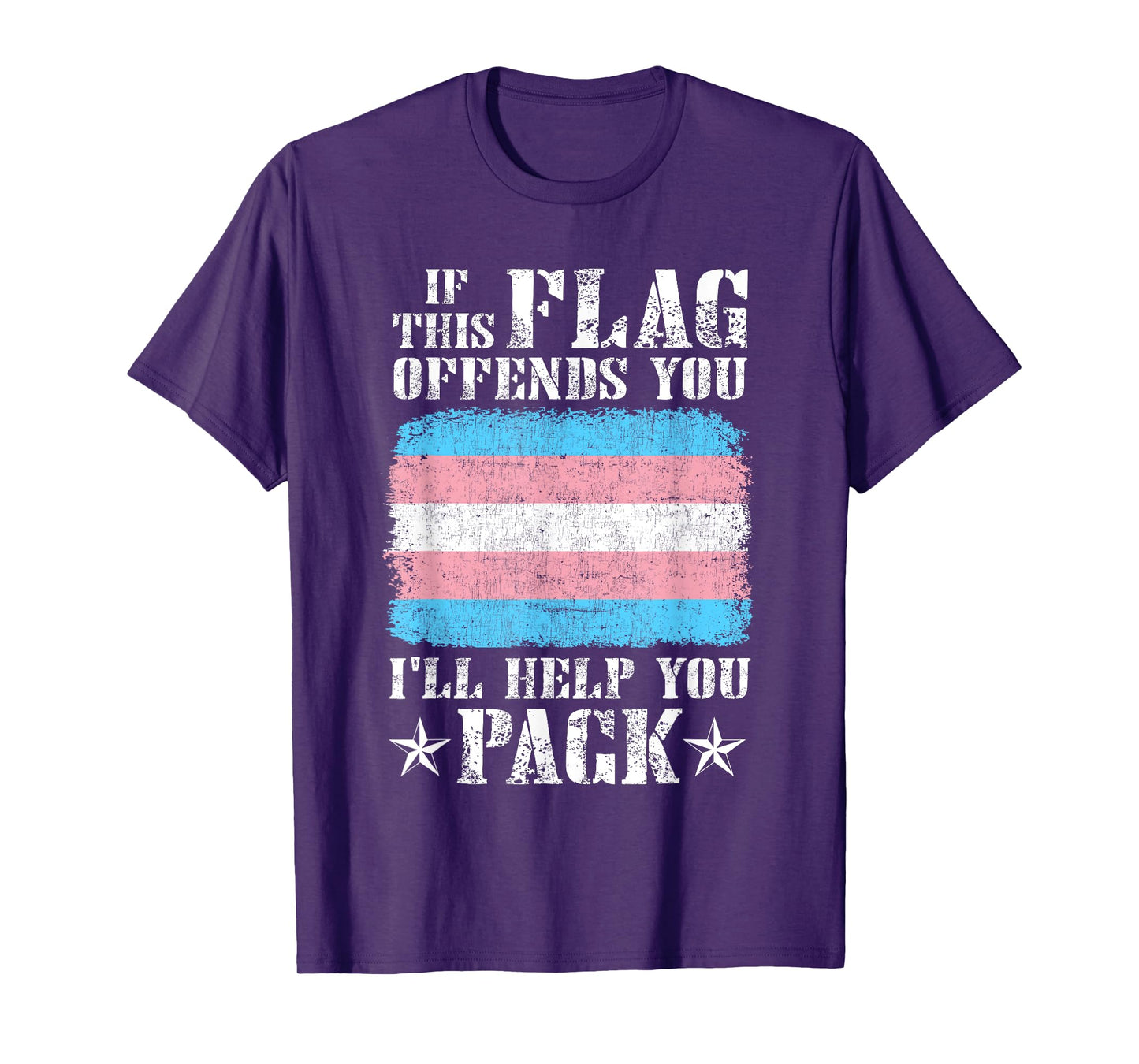 Trans If This Flag Offends You I'll Help You Pack Funny T-Shirt