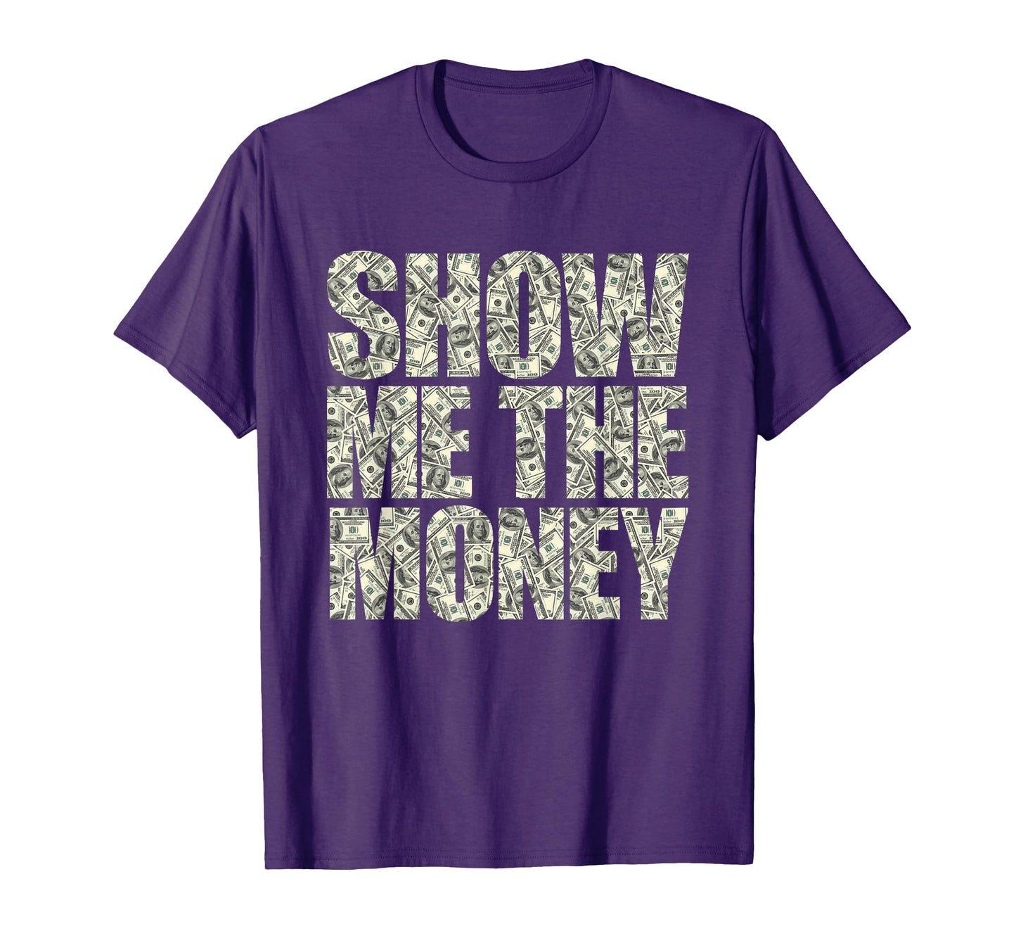 Show Me The Money Dollar Bills for High Earning Professional T-Shirt