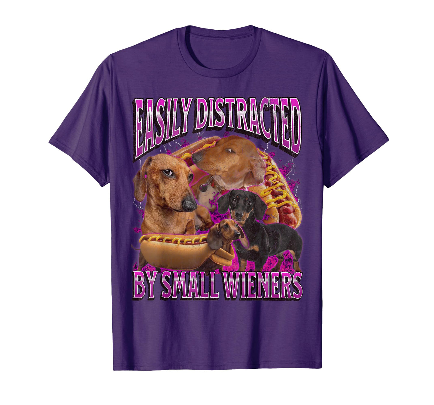 Easily Distracted By Small Wieners Funny Offensive Dachshund T-Shirt