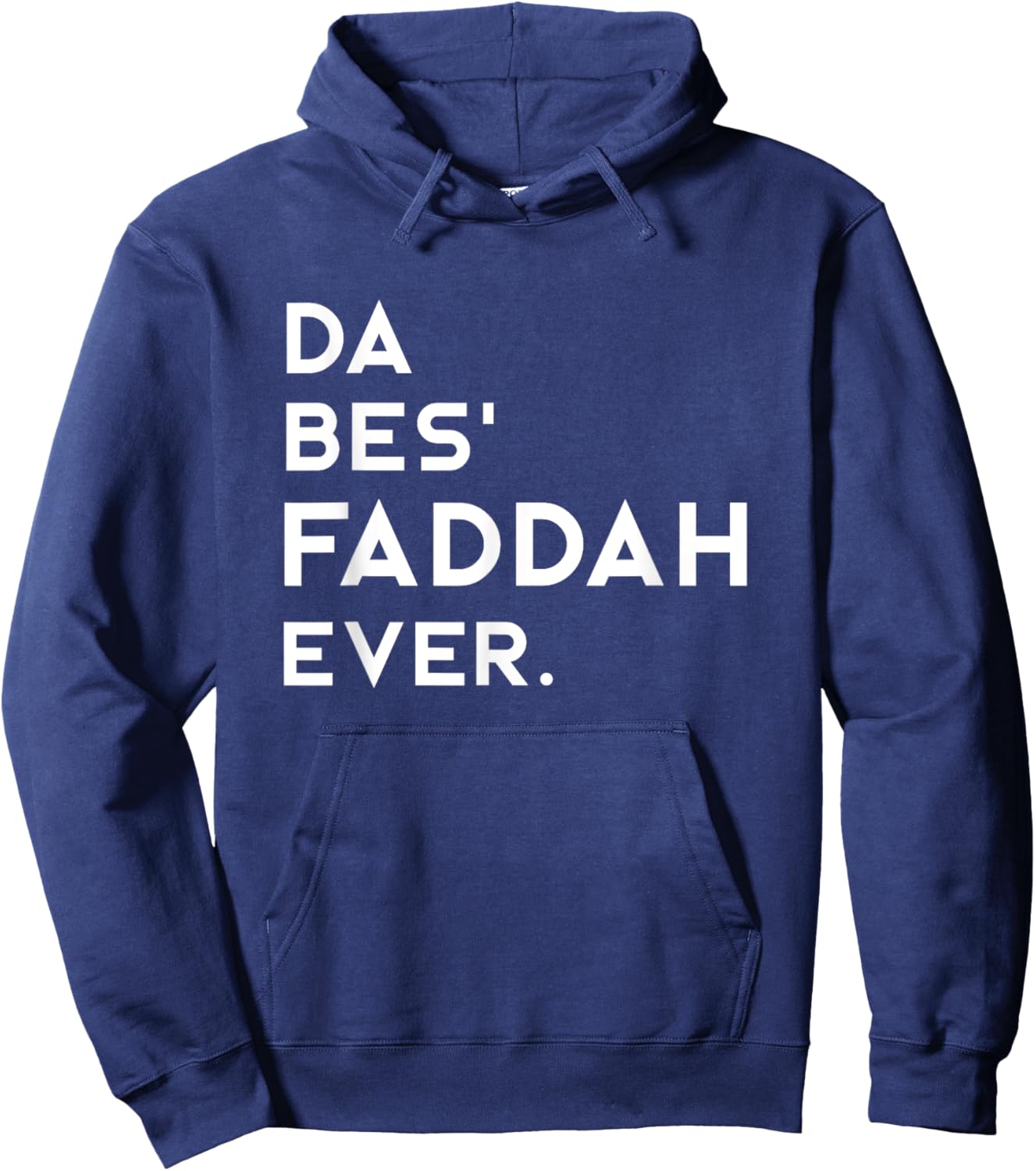 Hawaiian Pidgin DA BES FADDAH EVER The Best Father Ever Hoodie - Hoodie | Navy