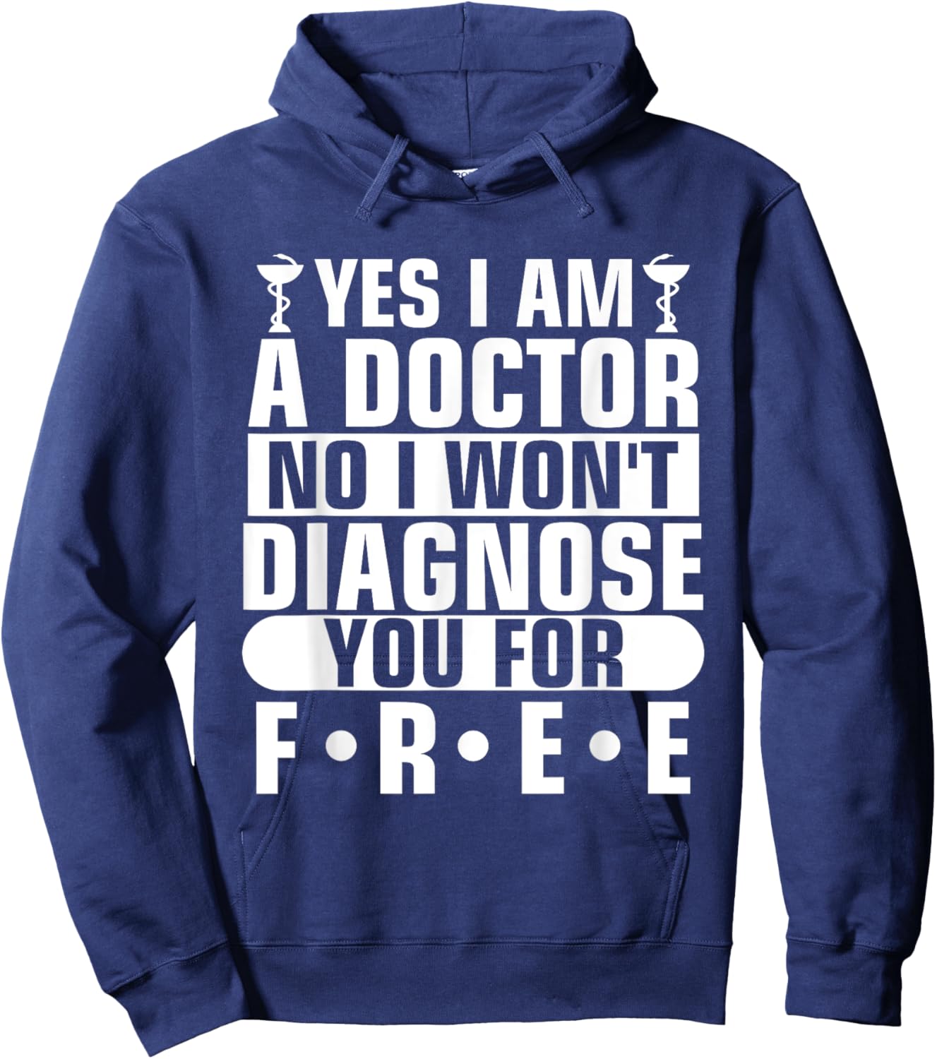 Yes I Am A Doctor No I Won't Diagnose You For Free Hoodie - Hoodie | Navy