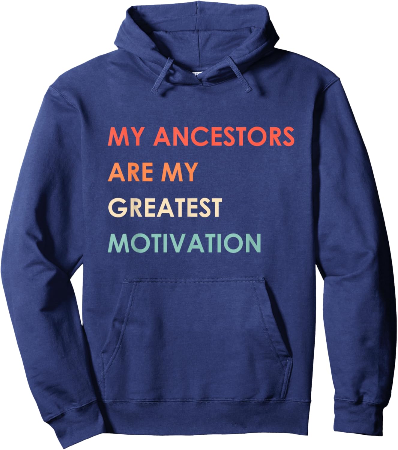 My Ancestors Are My Greatest Motivation Vintage Apparel Hoodie - Hoodie | Navy