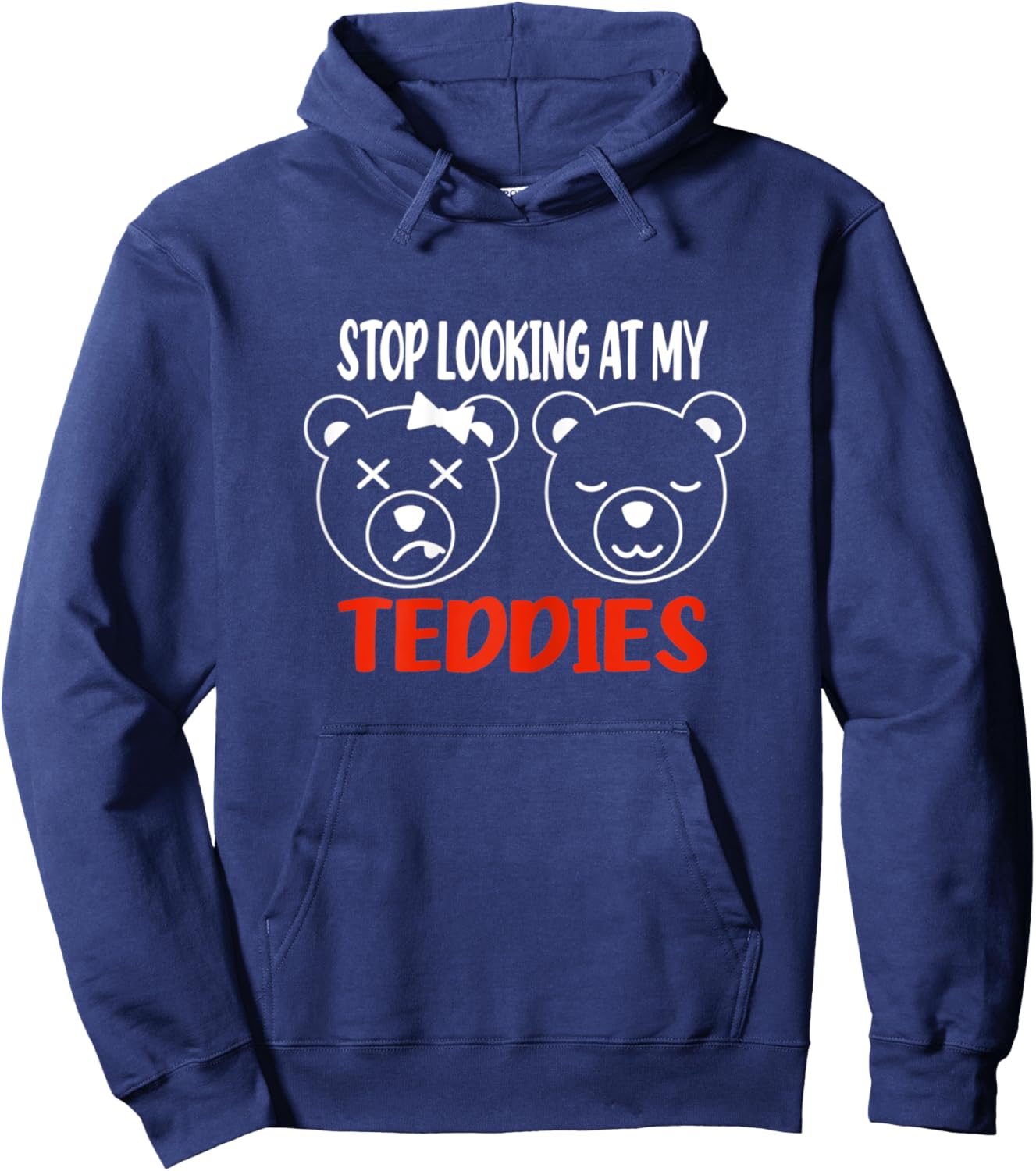 Stop Looking At My Teddies Funny Tits Pun Titties Hoodie - Hoodie | Navy