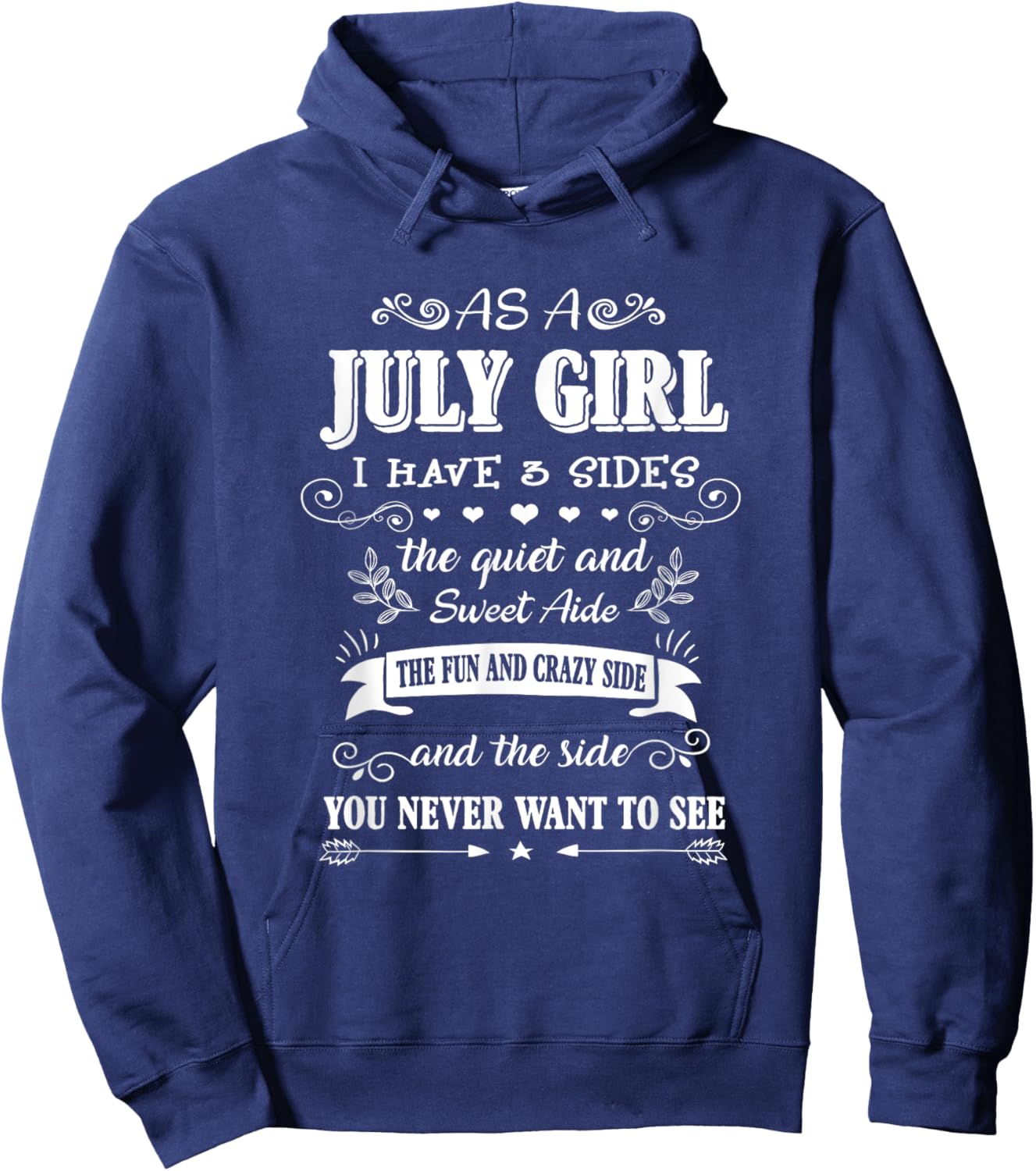 As an July Girl I Have 3 Sides the Quiet and Sweet Side Hoodie - Hoodie | Navy