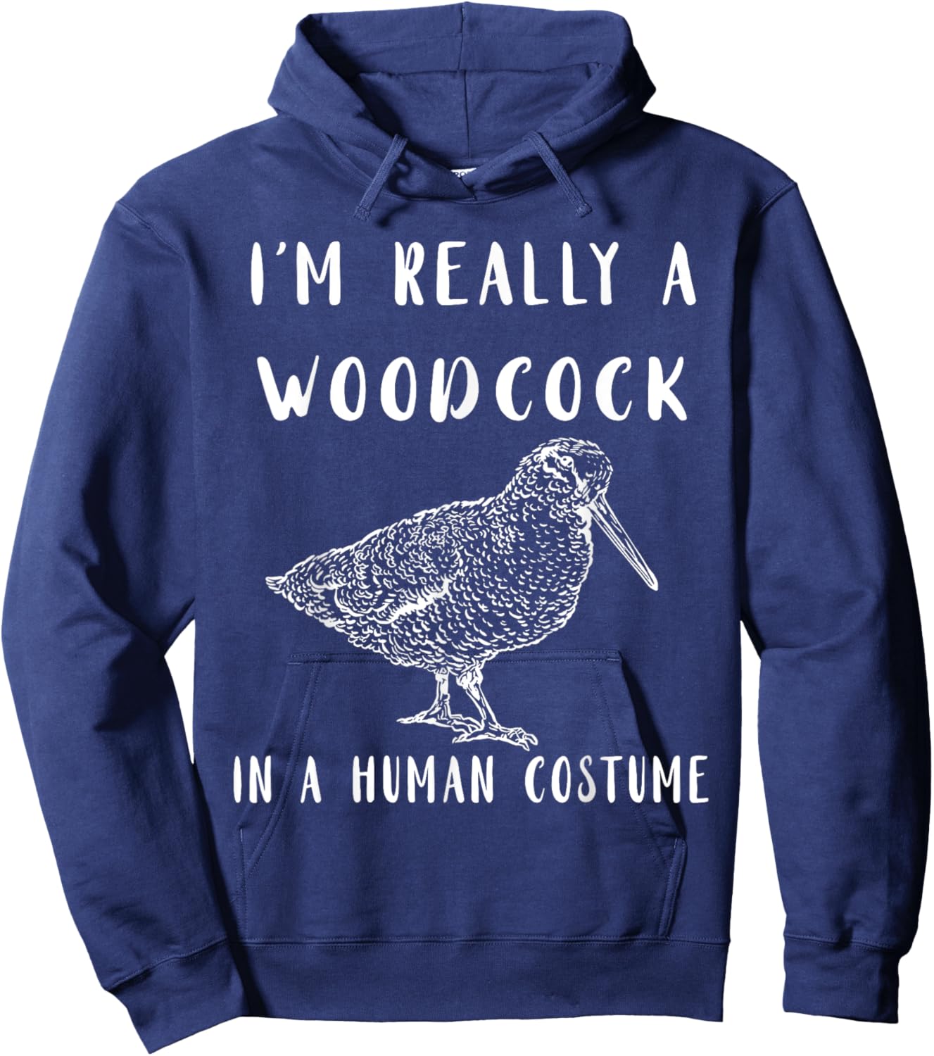 Woodcock I'm Really A Woodcock Bogsucker Woodcock Bird Hoodie - Hoodie | Navy