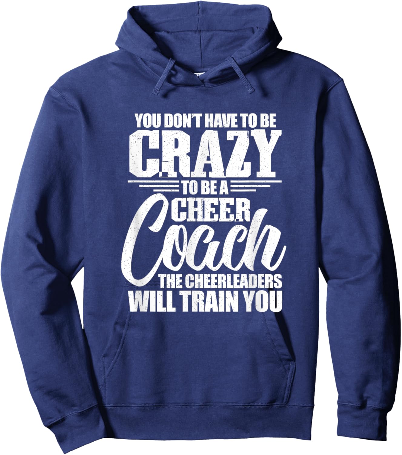 You Don't Have To Be Crazy - Cheer Coach Cheerleading Lover Hoodie - Hoodie | Navy