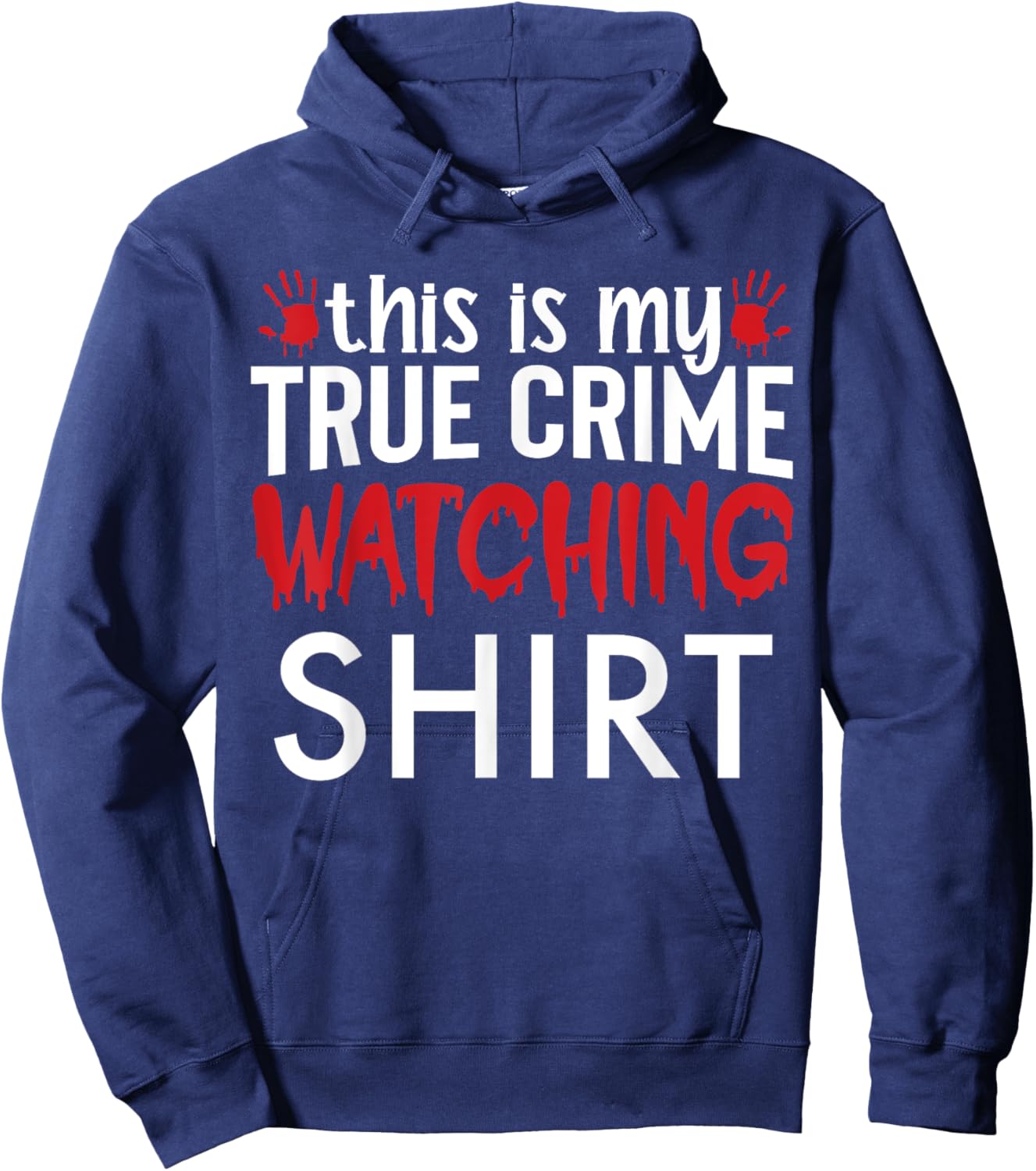 This Is My True Crime Watching Shirt Hoodie - Hoodie | Navy