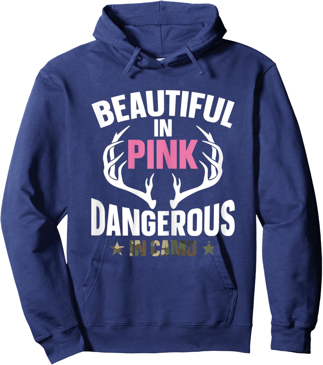 Beautiful In Pink Dangerous In Camo Hunting Funny Hunter Hoodie - Hoodie | Navy