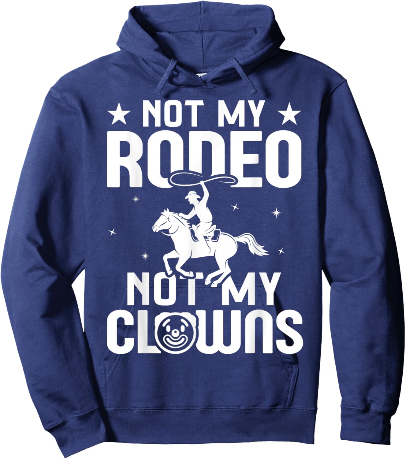 Not my Rodeo Not my Clowns Country Western Barrel Racing Hoodie - Hoodie | Navy