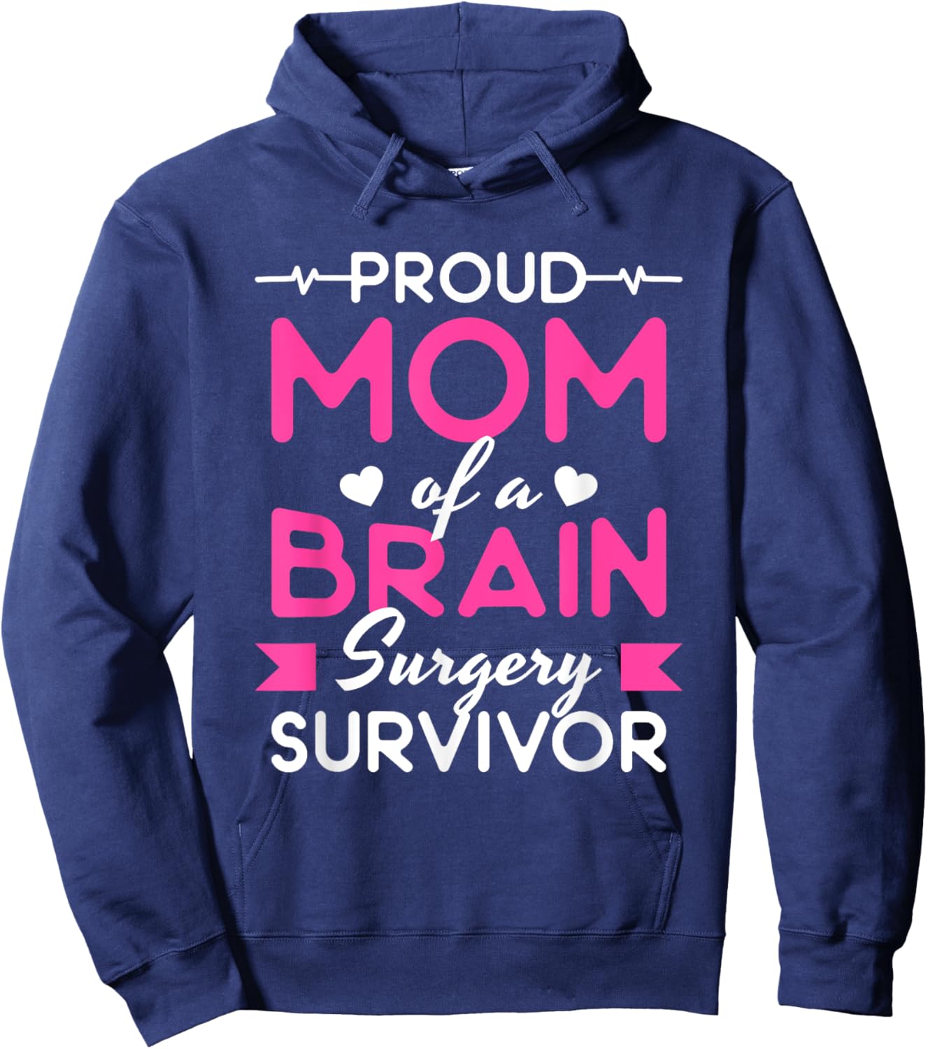 Proud Mom Of A Brain Surgery Survivor Hoodie - Hoodie | Navy