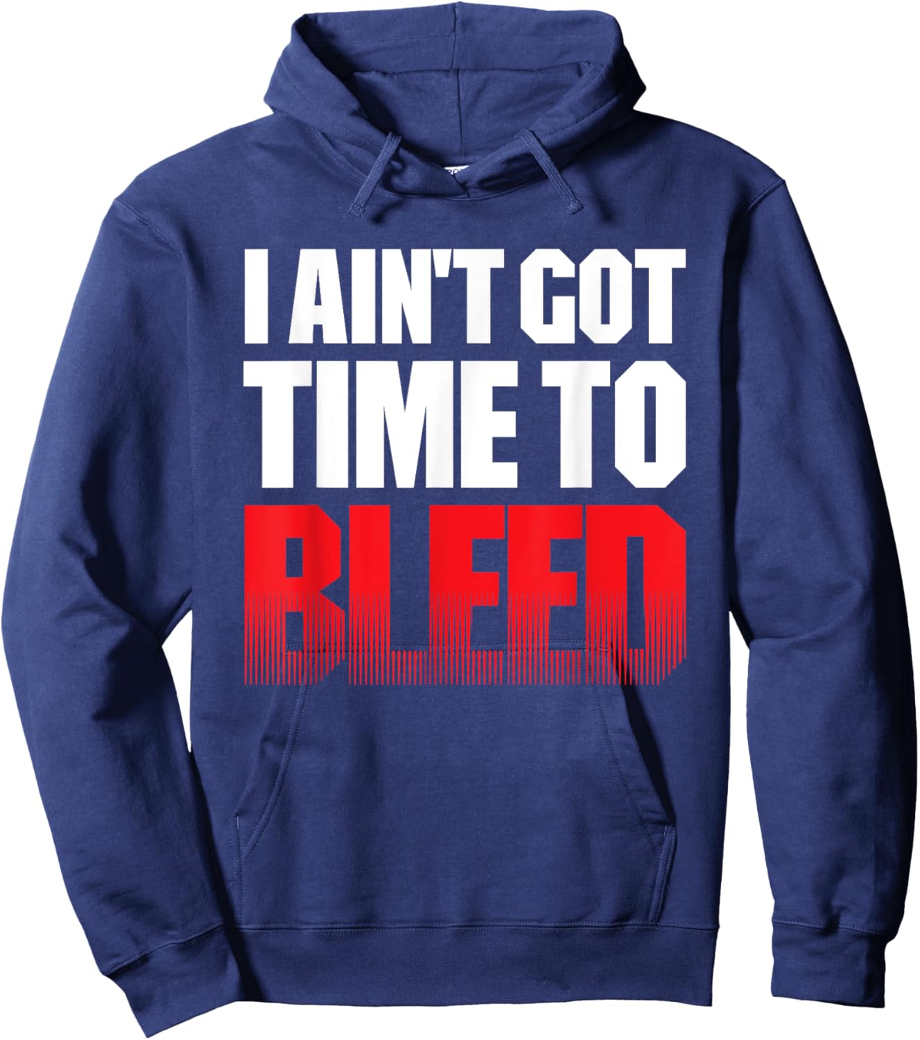 I AIN'T GOT TIME TO BLEED - retro 80s 90s action no pain Hoodie - Hoodie | Navy