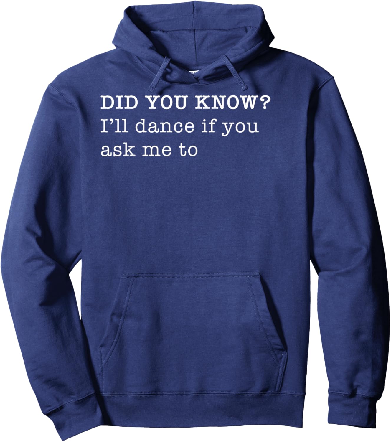 I'll Dance If You Ask Me To Personal Fun Fact Design Hoodie - Hoodie | Navy
