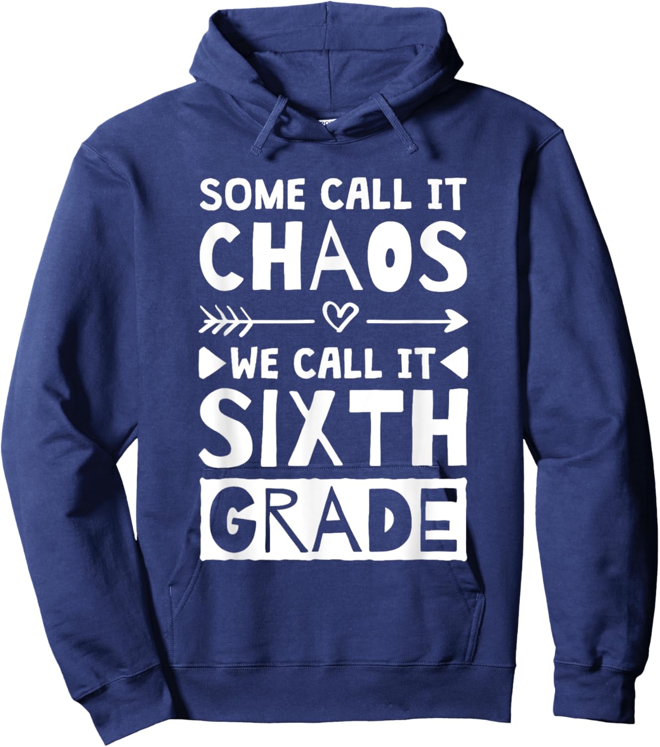 Some Call It Chaos We Call It Sixth Grade, 6th Grade teacher Women Girls Kids Hoodie - Hoodie | Navy