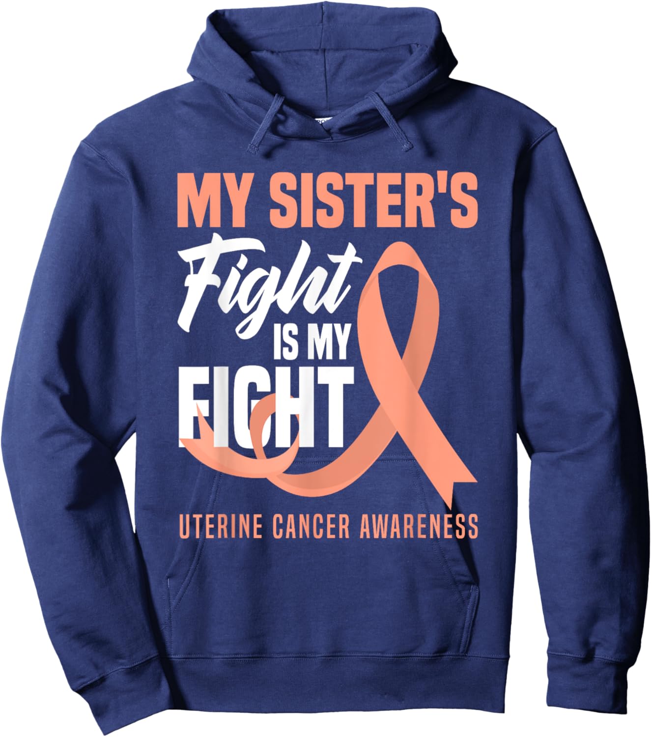 My Sister's Fight Is My Fight Uterine Cancer Awareness Hoodie - Hoodie | Navy