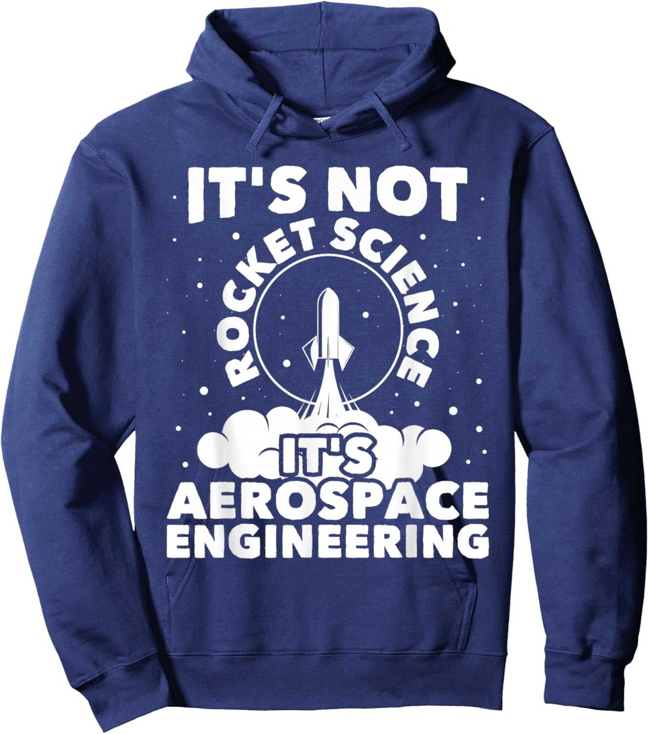 It's Not Rocket Science - Aerospace Engineering Spacecrafts , Black Hoodie - Hoodie | Navy