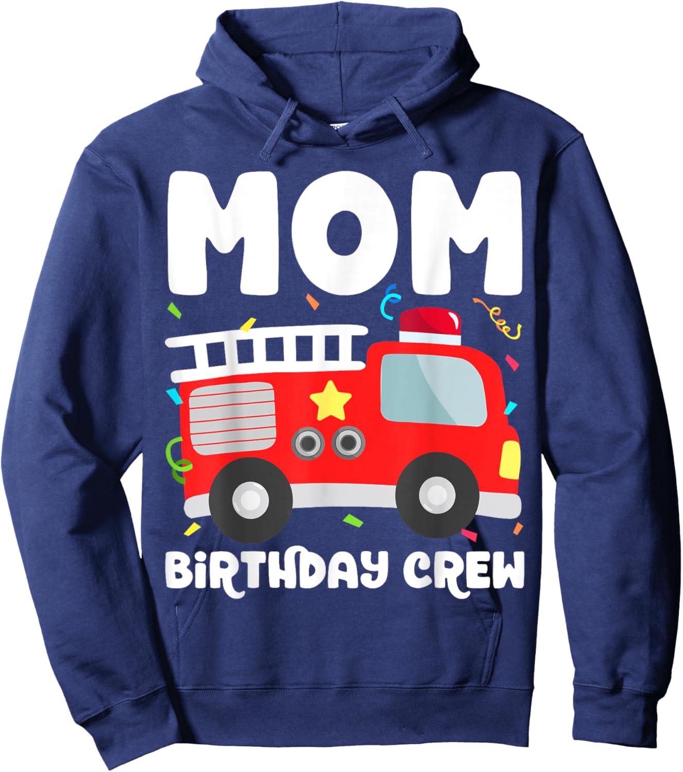 Mom Birthday Crew Fire Truck Party Firefighter Mommy Mama Hoodie - Hoodie | Navy