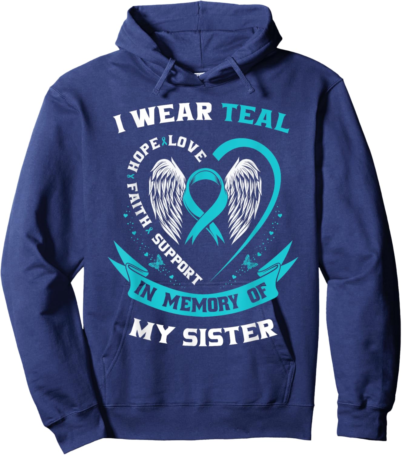 I Wear Teal For My Sister Ovarian Cancer Awareness Ribbon Hoodie - Hoodie | Navy