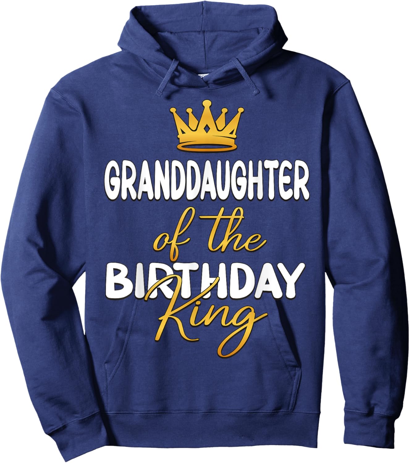 Granddaughter Of The Birthday King Bday Party Idea Hoodie - Hoodie | Navy