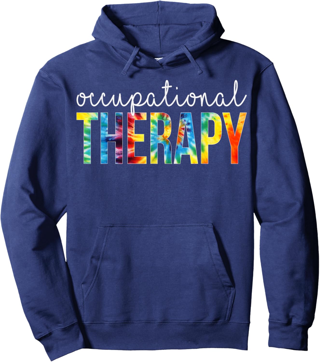 Occupational Therapy Appreciation Day Tie Dye Women For Work Hoodie - Hoodie | Navy