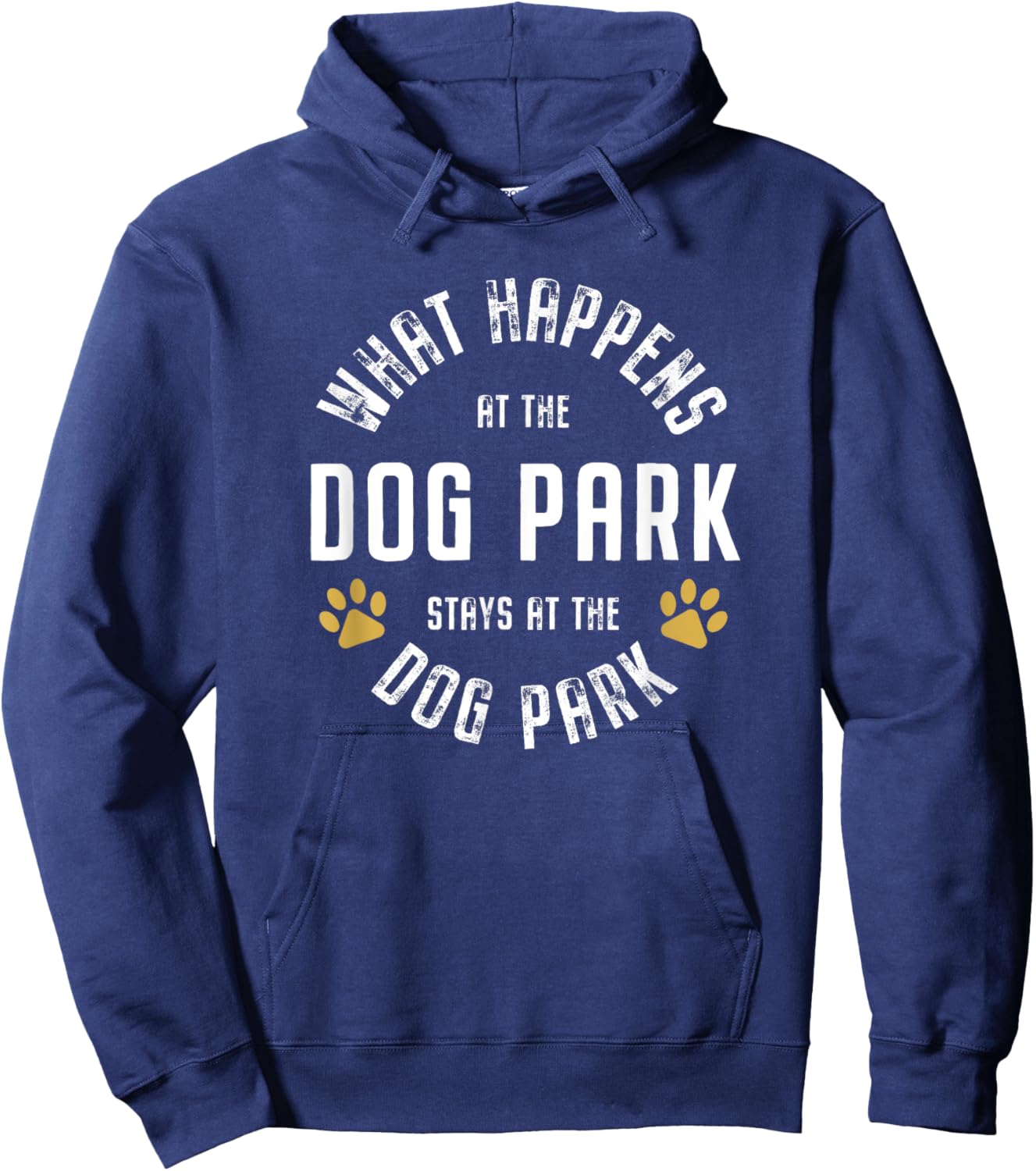What happens at the dog park stays at the dog park Funny Men Women Hoodie - Hoodie | Navy