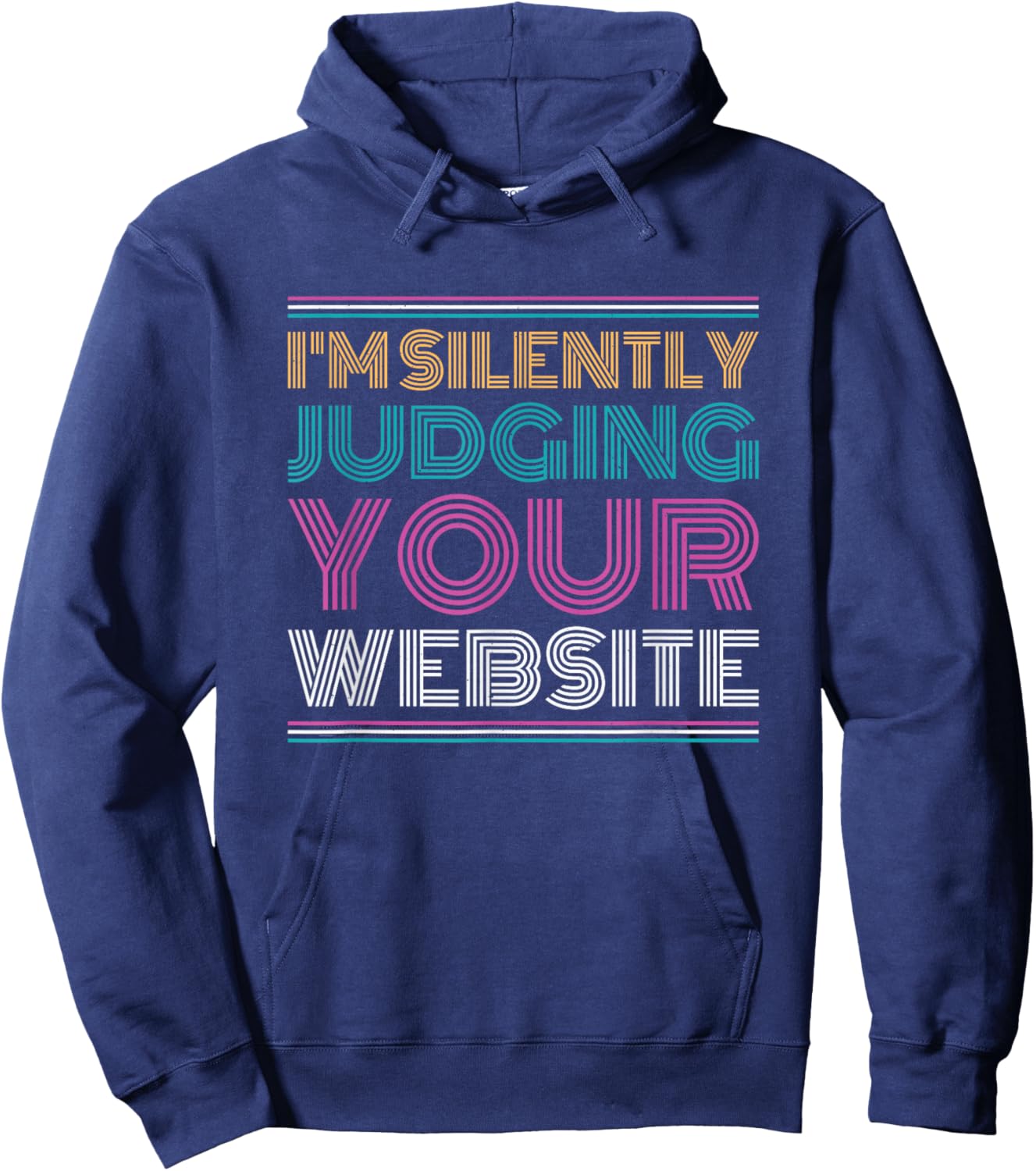 Web Developer I'm Silently Judging Your Website Hoodie - Hoodie | Navy