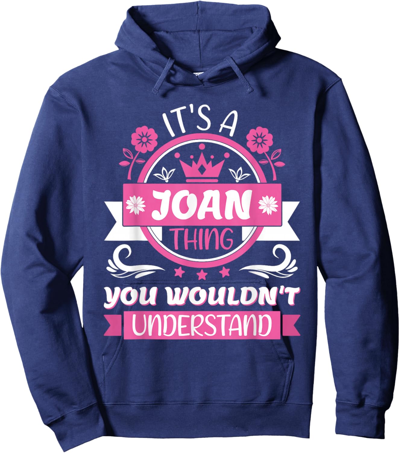 Joan Name | It's a Joan Thing You Wouldn't Understand Hoodie - Hoodie | Navy